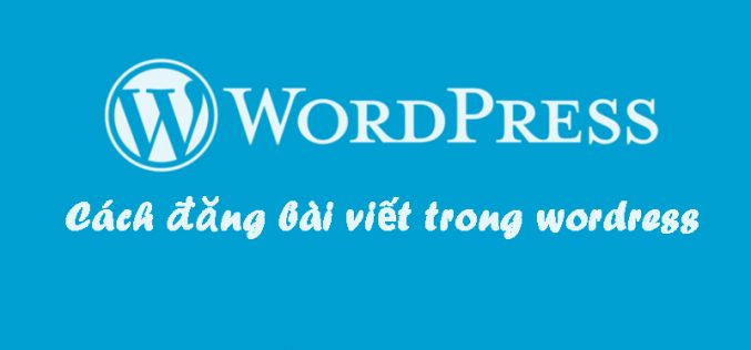 Cách đăng bài viết mới WordPress